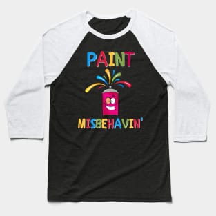 Paint Misbehavin' Baseball T-Shirt